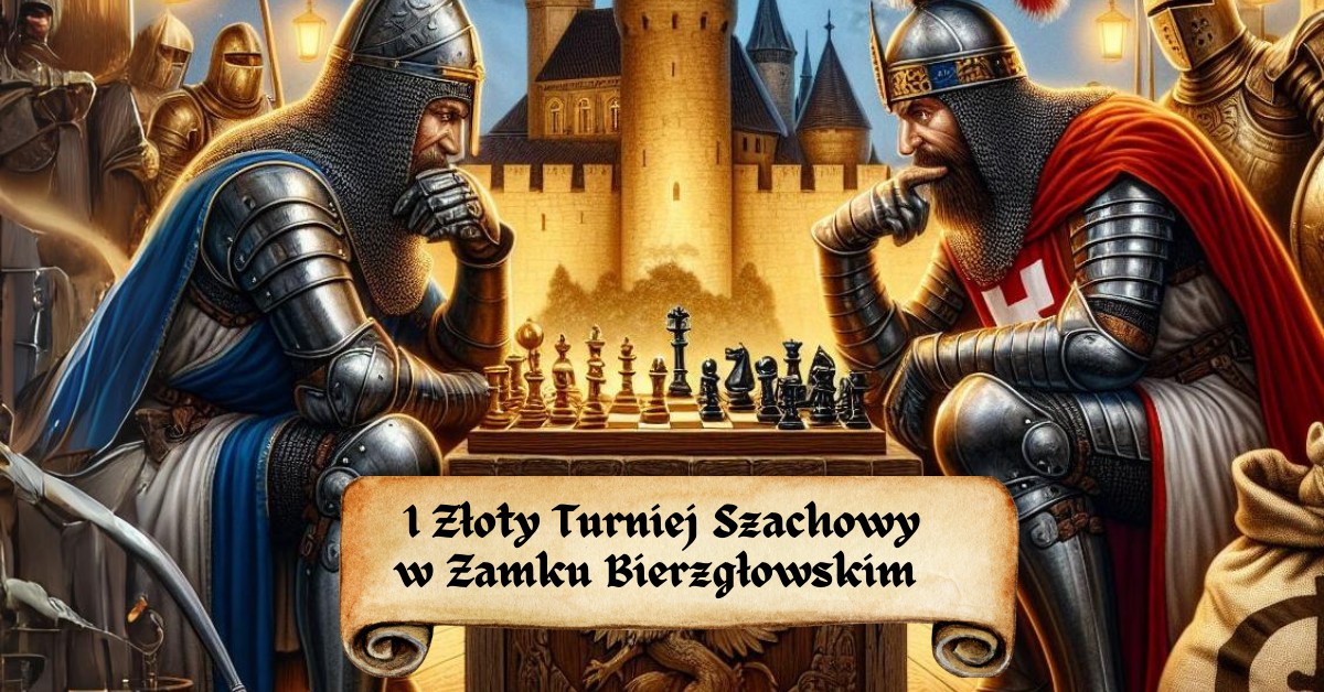 I Złoty Turniej Szachowy w Zamku Bierzgłowskim