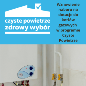 Wznowienie naboru na dotacje do kotłów gazowych w programie Czyste Powietrze
